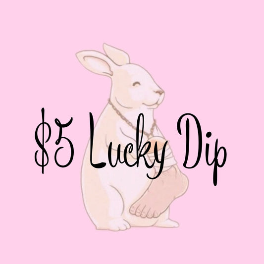 Five Dollar Lucky Dip.