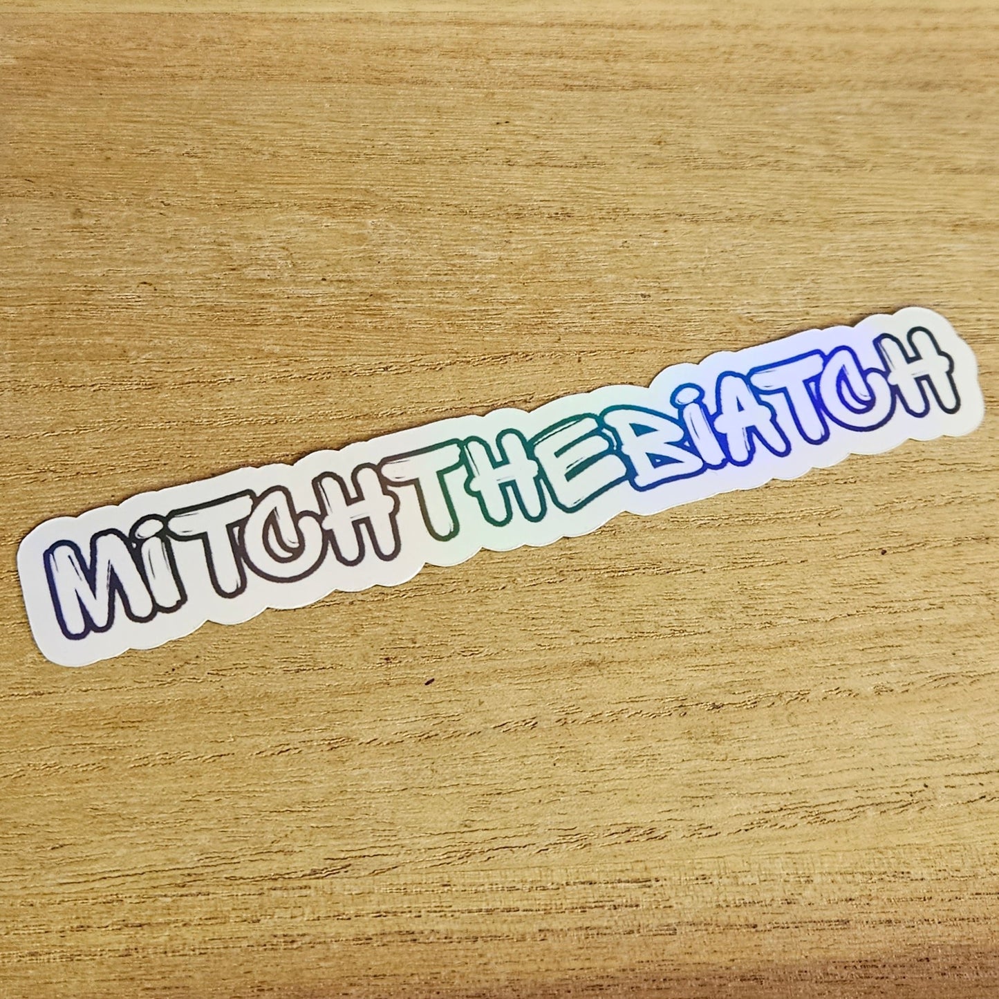 Mitch the Biatch Holographic Name Stickers.