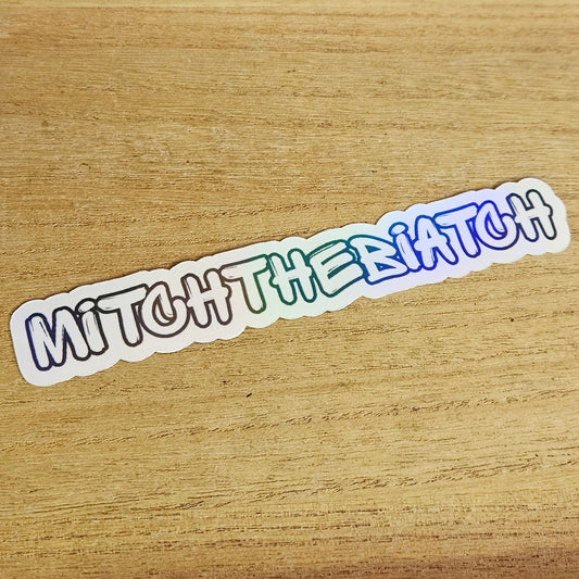 Mitch the Biatch Holographic Name Stickers.